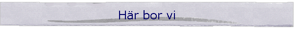 Hr bor vi